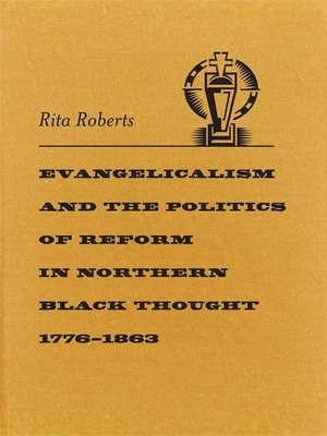 cover image of Evangelicalism and the Politics of Reform in Northern Black Thought, 1776–1863